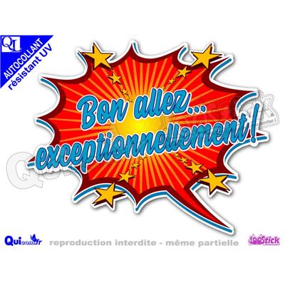 Sticker BON ALLEZ EXCEPTIONNELLEMENT titre bulle comique bd