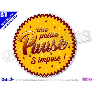 Autocollant UNE PETITE PAUSE S'IMPOSE bulle comique sticker